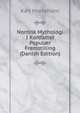 Nordisk Mythologi I Kortfattet Popul?r Fremstilling (Danish Edition), Karl Mortensen 