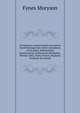 An itinerary containing his ten yeeres travell through the twelve dominions of Germany, Bohmerland, Sweitzerland, Netherland, Denmarke, Poland, Italy, Turky, France, England, Scotland & Ireland, Fynes Moryson 