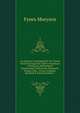 An Itinerary Containing His Ten Yeeres Travell Through the Twelve Dominions of Germany, Bohmerland, Sweitzerland, Netherland, Denmarke, Poland, Italy, . France, England, Scotland & Ireland, Volume 1, Fynes Moryson 