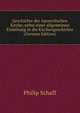 Geschichte der Apostolischen Kirche, nebst einer allgemeinen Einleitung in die Kirchengeschichte (German Edition), Philip Schaff 