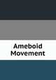 Ameboid Movement, 