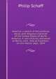 America: a sketch of the political, social, and religious character of the United States of North America, in two lectures, delivered at Berlin, with . Diet at Frankfort-on-the-Maine, Sept., 1854, Philip Schaff 
