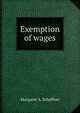 Exemption of wages, Margaret A. Schaffner 
