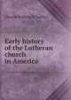 Early history of the Lutheran church in America, Charles William Schaeffer 