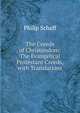 The Creeds of Christendom: The Evangelical Protestant Creeds, with Translations, Philip Schaff 