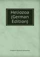 Heliozoa (German Edition), Friedrich Richard Schaudinn 
