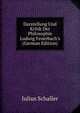 Darstellung Und Kritik Der Philosophie Ludwig Feuerbach's (German Edition), Julius Schaller 