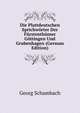 Die Plattdeutschen Sprichworter Der Furstenthumer Gottingen Und Grubenhagen (German Edition), Georg Schambach 