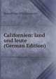 Californien: land und leute (German Edition), Robert von Schlagintweit 