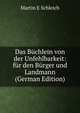Das Buchlein von der Unfehlbarkeit: fur den Burger und Landmann (German Edition), Martin E Schleich 