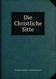 Die Christliche Sitte, Friedrich Daniel E. Schleiermacher 