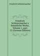 Friedrich Schleiermacher's Smmtliche Werke, Volume 1, part 12 (German Edition), Friedrich Schleiermacher 