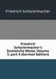 Friedrich Schleiermacher's Smmtliche Werke, Volume 3, part 4 (German Edition), Friedrich Schleiermacher 