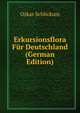 Erkursionsflora Fur Deutschland (German Edition), Oskar Schlickum 