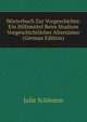 Worterbuch Zur Vorgeschichte: Ein Hilfsmiitel Beim Studium Vorgeschichtlicher Altertumer (German Edition), Julie Schlemm 
