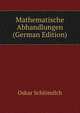 Mathematische Abhandlungen (German Edition), Oskar Schlomilch 