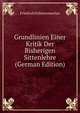 Grundlinien Einer Kritik Der Bisherigen Sittenlehre (German Edition), Friedrich Schleiermacher 