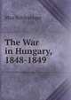 The War in Hungary, 1848-1849, Max Schlesinger 