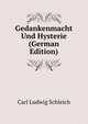 Gedankenmacht Und Hysterie (German Edition), Carl Ludwig Schleich 