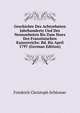 Geschichte Des Achtzehnten Jahrhunderts Und Des Neunzehnten Bis Zum Sturz Des Franzosischen Kaiserreichs: Bd. Bis April 1797 (German Edition), Friedrich Christoph Schlosser 
