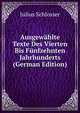 Ausgewahlte Texte Des Vierten Bis Funfzehnten Jahrhunderts (German Edition), Julius Schlosser 