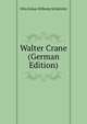 Walter Crane (German Edition), Otto Julius Wilhelm Schleinitz 