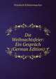Die Weihnachtsfeier: Ein Gesprach (German Edition), Friedrich Schleiermacher 