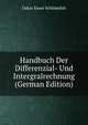 Handbuch Der Differenzial- Und Intergralrechnung (German Edition), Oskar Xaver Schlomilch 
