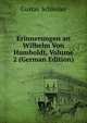 Erinnerungen an Wilhelm Von Humboldt, Volume 2 (German Edition), Gustav Schlesier 