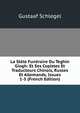 La Stele Funeraire Du Teghin Giogh: Et Ses Copistes Et Traducteurs Chinois, Russes Et Allemands, Issues 1-5 (French Edition), Gustaaf Schlegel 