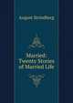 Married: Twenty Stories of Married Life, August Strindberg 