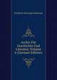 Archiv Fur Geschichte Und Literatur, Volume 6 (German Edition), Friedrich Christoph Schlosser 