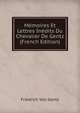 Memoires Et Lettres Inedits Du Chevalier De Gentz (French Edition), Friedrich von Gentz 