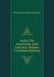 Archiv Fur Geschichte Und Literatur, Volume 3 (German Edition), Friedrich Christoph Schlosser 