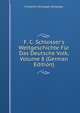 F. C. Schlosser's Weltgeschichte F?r Das Deutsche Volk, Volume 8 (German Edition), Friedrich Christoph Schlosser 