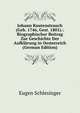 Johann Rautenstrauch (Geb. 1746, Gest. 1801).: Biographischer Beitrag Zur Geschichte Der Aufklarung in Oesterreich (German Edition), Eugen Schlesinger 