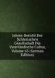 Jahres-Bericht Der Schlesischen Gesellschaft Fur Vaterlandische Cultur, Volume 63 (German Edition), 