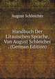 Handbuch Der Litauischen Sprache, Von August Schleicher . (German Edition), August Schleicher 