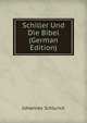Schiller Und Die Bibel (German Edition), Johannes Schlurick 