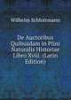De Auctoribus Quibusdam in Plini Naturalis Historiae Libro Xviii. (Latin Edition), Wilhelm Schlottmann 