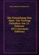 Die Entstehung Der Oper: Ein Vortrag Gehalten Am 21. Februar 1872 (German Edition), Hans Michel Schletterer 