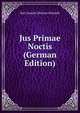Jus Primae Noctis (German Edition), Karl Joseph Liborius Schmidt 