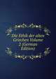 Die Ethik der alten Griechen Volume 2 (German Edition), 