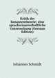 Kritik der Sonantentheorie; eine sprachwissenschaftliche Untersuchung (German Edition), Johannes Schmidt 