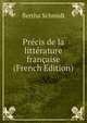 Precis de la litterature francaise (French Edition), Bertha Schmidt 