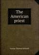 The American priest, George Thomas Schmidt 