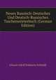 Neues Russisch-Deutsches Und Deutsch-Russisches Taschenw?rterbuch (German Edition), Johann Adolf Erdmann Schmidt 