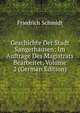 Geschichte Der Stadt Sangerhausen: Im Auftrage Des Magistrats Bearbeitet, Volume 2 (German Edition), Friedrich Schmidt 