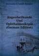 Augenheilkunde Und Ophthalmoskopie (German Edition), Hermann Schmidt-Rimpler 