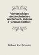 Viersprachiges Autotechnisches Worterbuch, Volume 3 (German Edition), Richard Karl Schmidt 